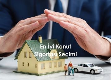 En İyi Konut Sigortası Seçimi